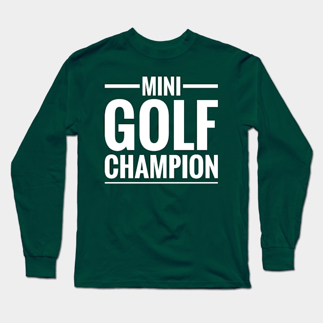 MINI GOLF CHAMPION Long Sleeve T-Shirt by BWXshirts